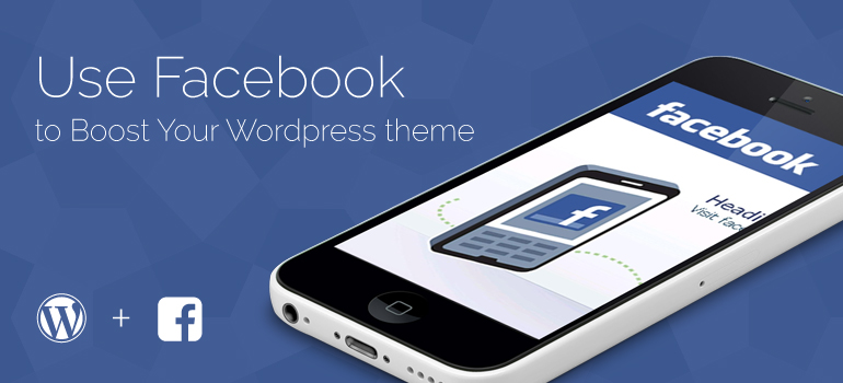 9 Powerful Tips for Using Facebook To Boost Your WordPress themes
