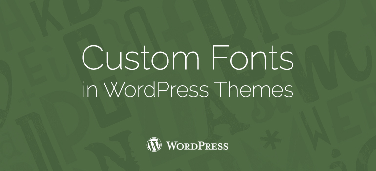 How to Add Custom Fonts in WordPress Themes