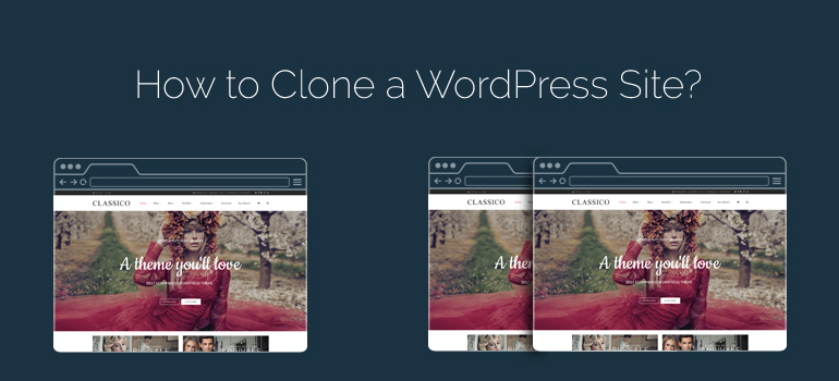 How to Clone a WordPress Site in Few Easy Steps