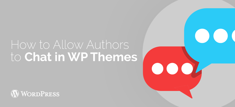 How to Allow Authors to Chat in WordPress Themes?