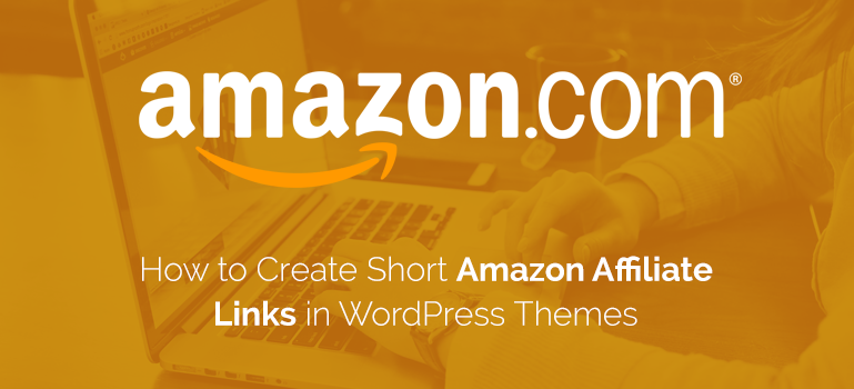 How to Create Short Amazon Affiliate Links in WordPress Themes