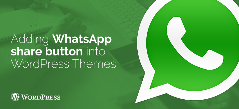 Adding WhatsApp Share Button into WordPress Themes