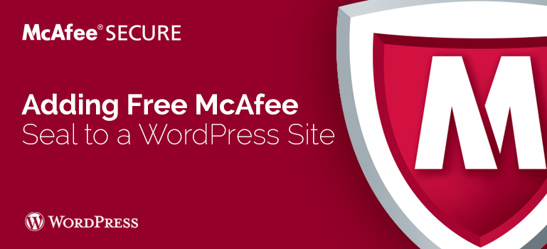 Adding Free McAfee SECURE Seal to a WordPress Site