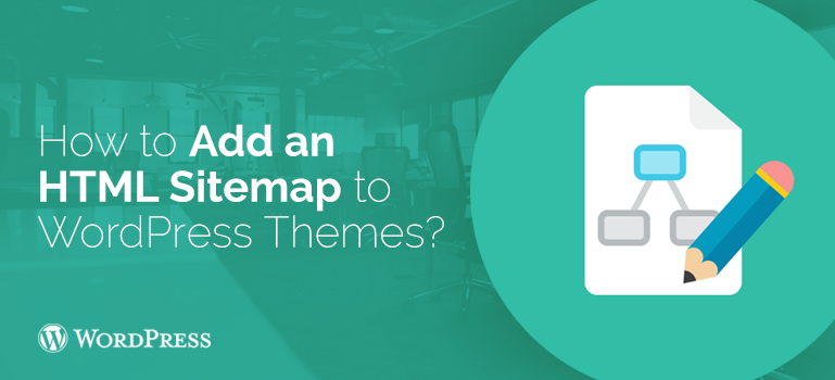 How to Add an HTML Sitemap to WordPress Themes?