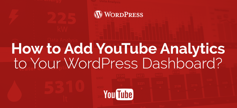 How to Add YouTube Analytics to Your WordPress Dashboard?