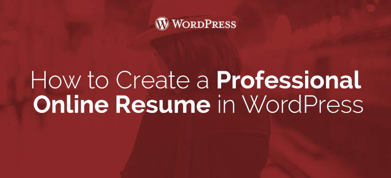 How to Create a Professional Online Resume in WordPress?
