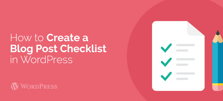 How to Create a Blog Post Checklist in WordPress