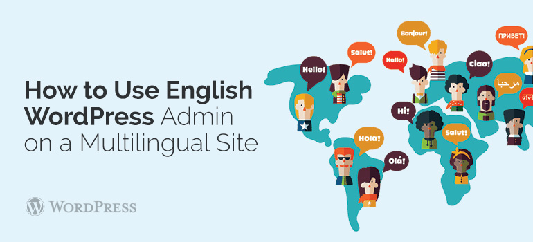 How to Use English WordPress Admin on a Multilingual Site
