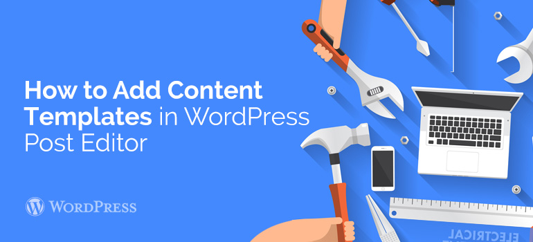 How to Add Content Templates in WordPress Post Editor