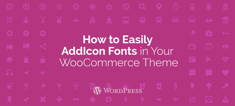 How to Easily Add Icon Fonts in Your WooCommerce Theme