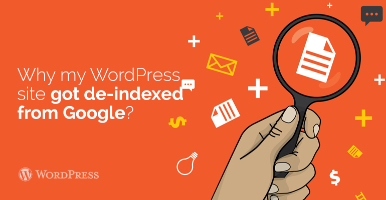 Why my WordPress site got de-indexed from Google? What can I do to fix it?