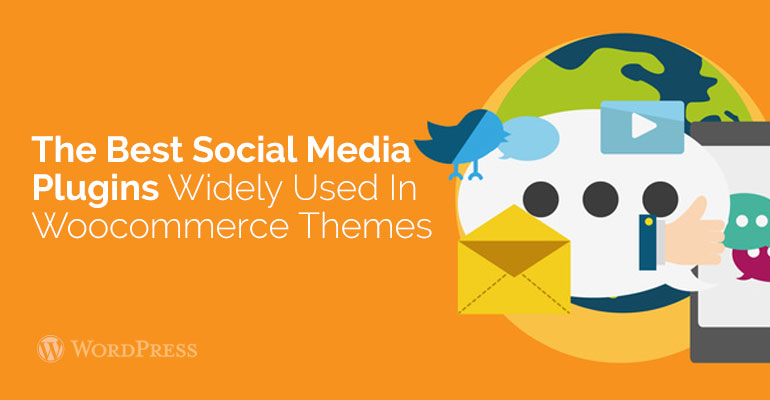 The Best Social Media Plugins Widely Used In Woocommerce Themes