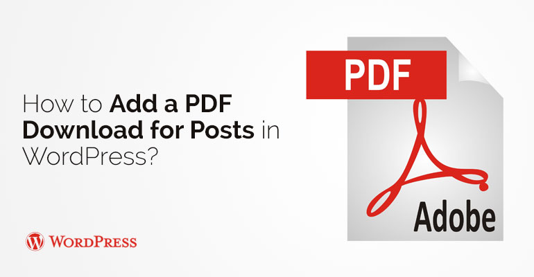How to Add a PDF Download for Posts in WordPress?