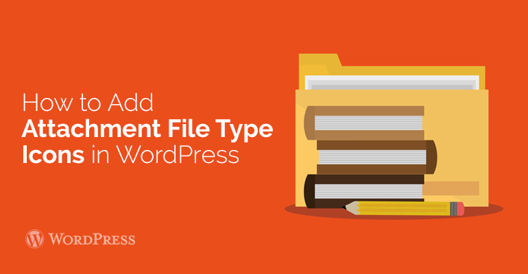 How to Add Attachment File Type Icons in WordPress