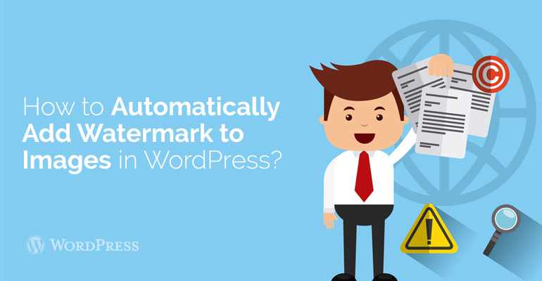 How to Automatically Add Watermark to Images in WordPress?
