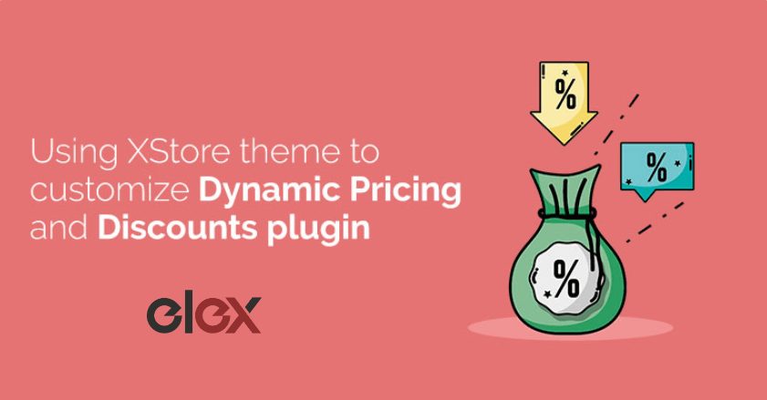 Using XStore theme to customize ELEX WooCommerce Dynamic Pricing and Discounts Plugin