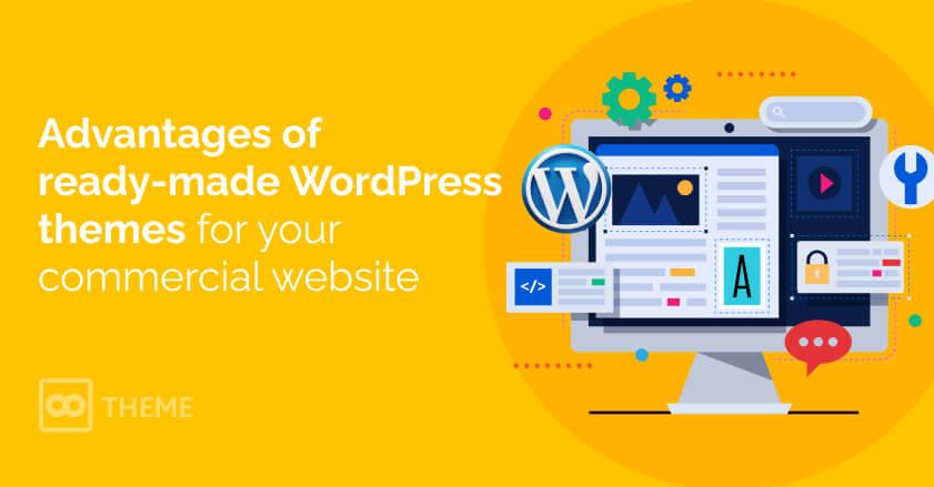 Advantages of ready-made WordPress themes for your commercial website