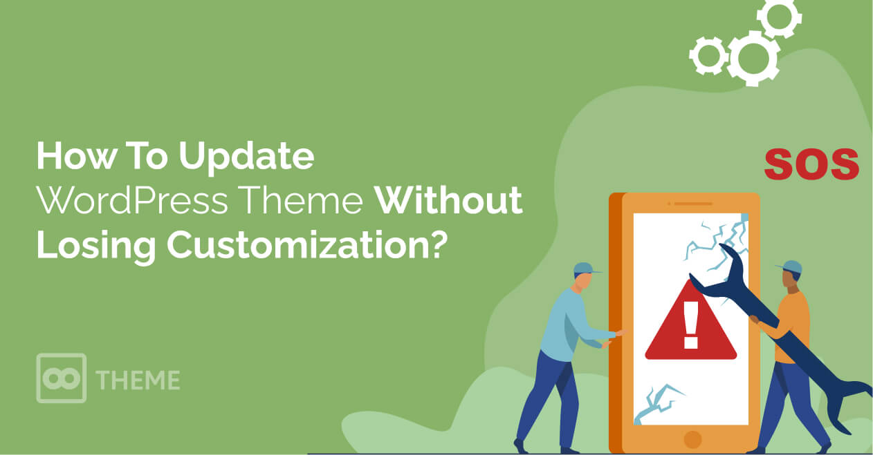 How To Update WordPress Theme Without Losing Customization?