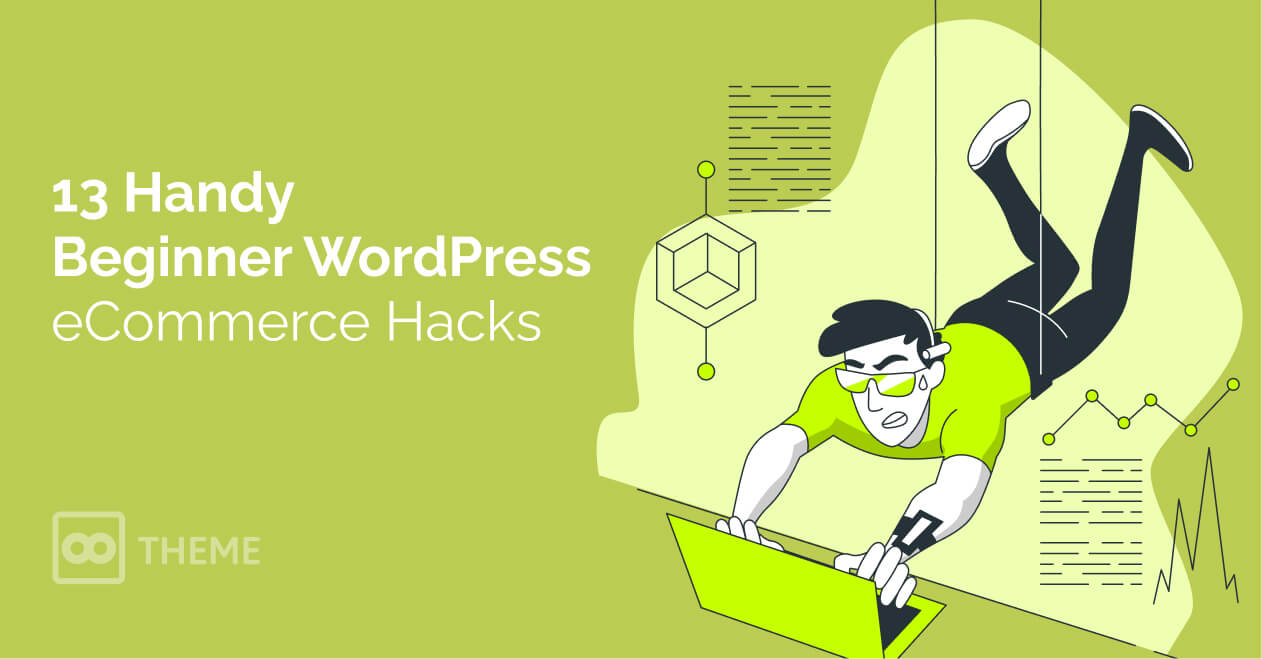 13 Handy Beginner WordPress eCommerce Hacks