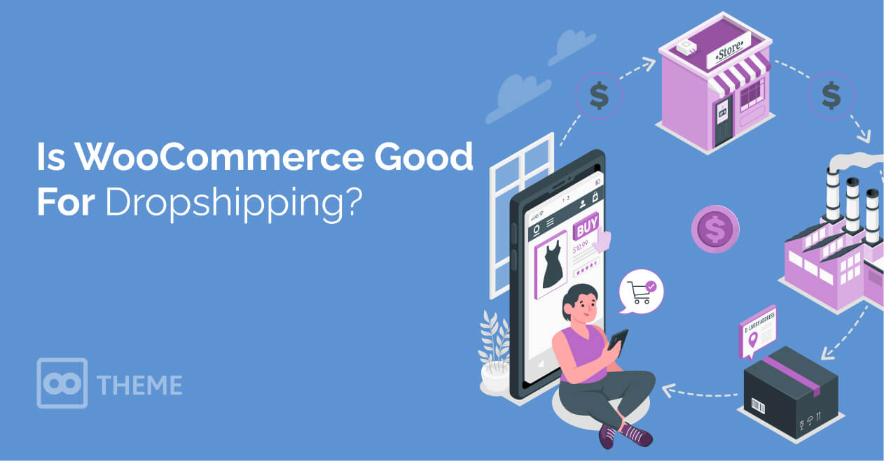 Is WooCommerce Good For Dropshipping?