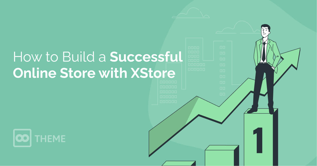 How to Build a Successful Online Store with XStore